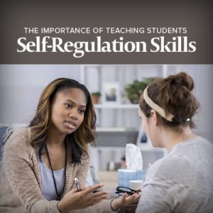 Importance of Self-Regulation Skills