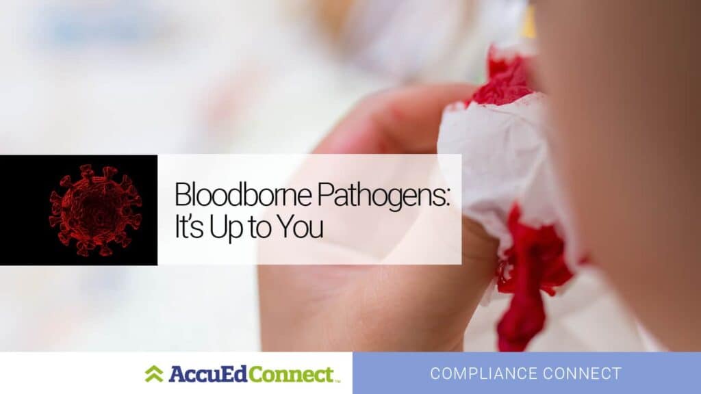 Bloodborne Pathogens: It’s Up to You