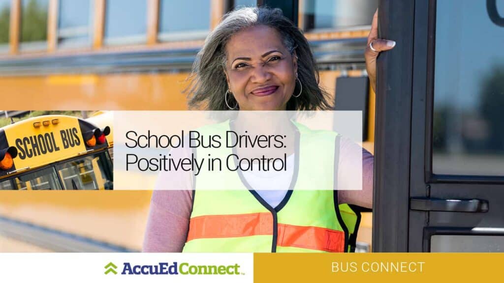 School Bus Drivers Positively in Control 