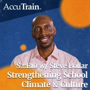 S2:E10 - Strengthening School Climate & Culture w/ Steve Bollar