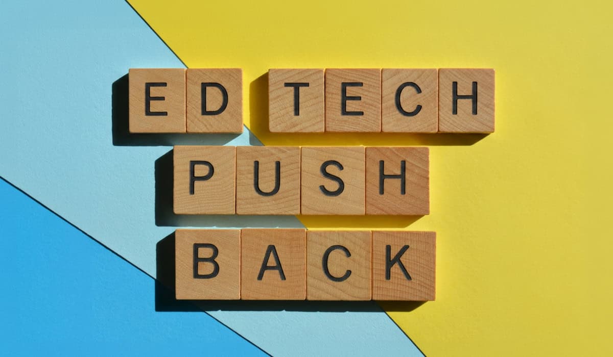 Districts Cannot Ignore the Ed Tech Pushback